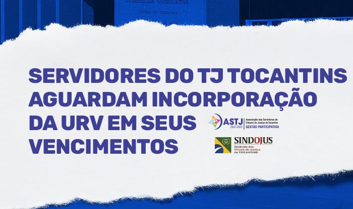 Servidores do TJ TO aguardam incorporação da URV em seus vencimentos